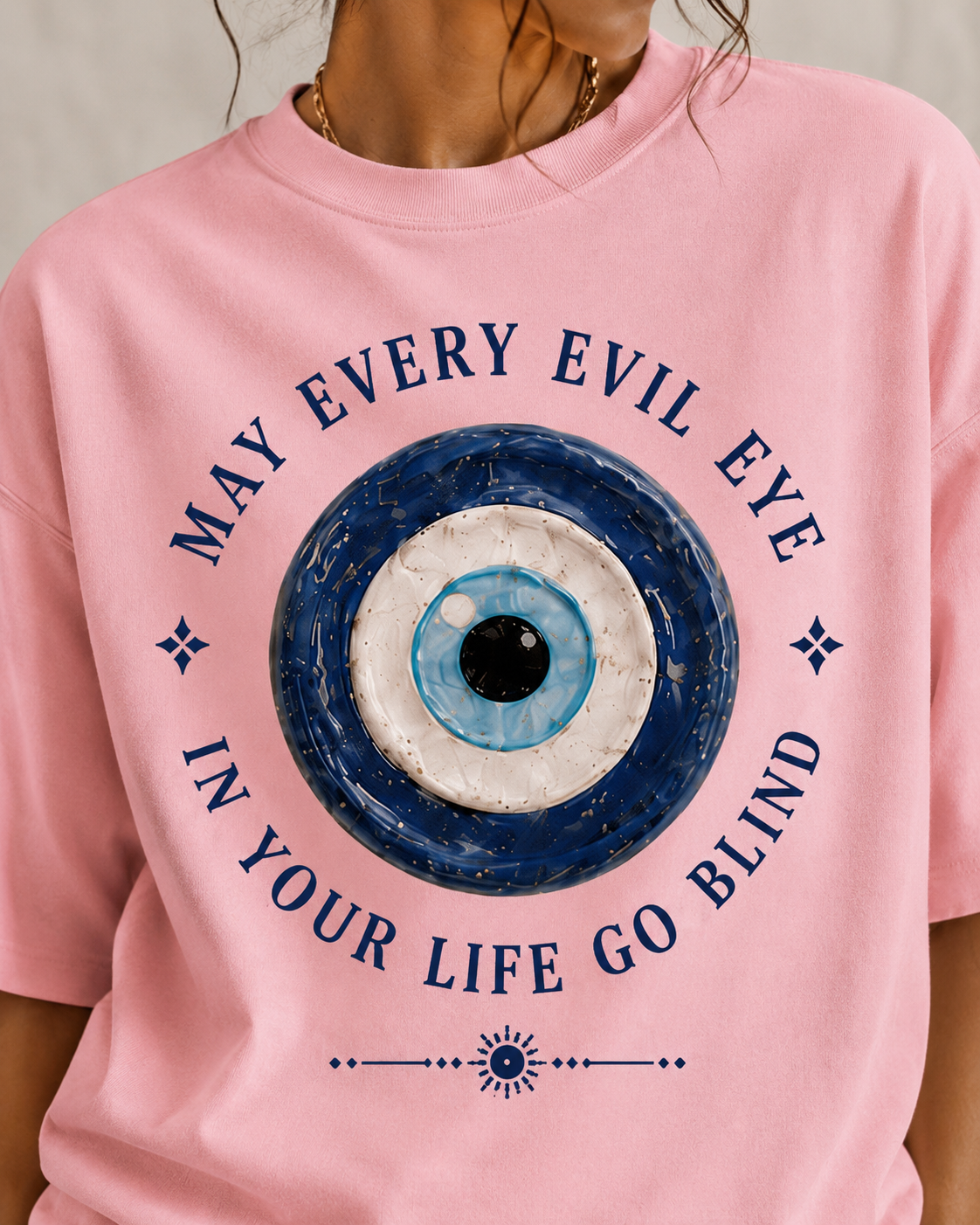 May Every Evil Eye Go Blind Oversized T-Shirt