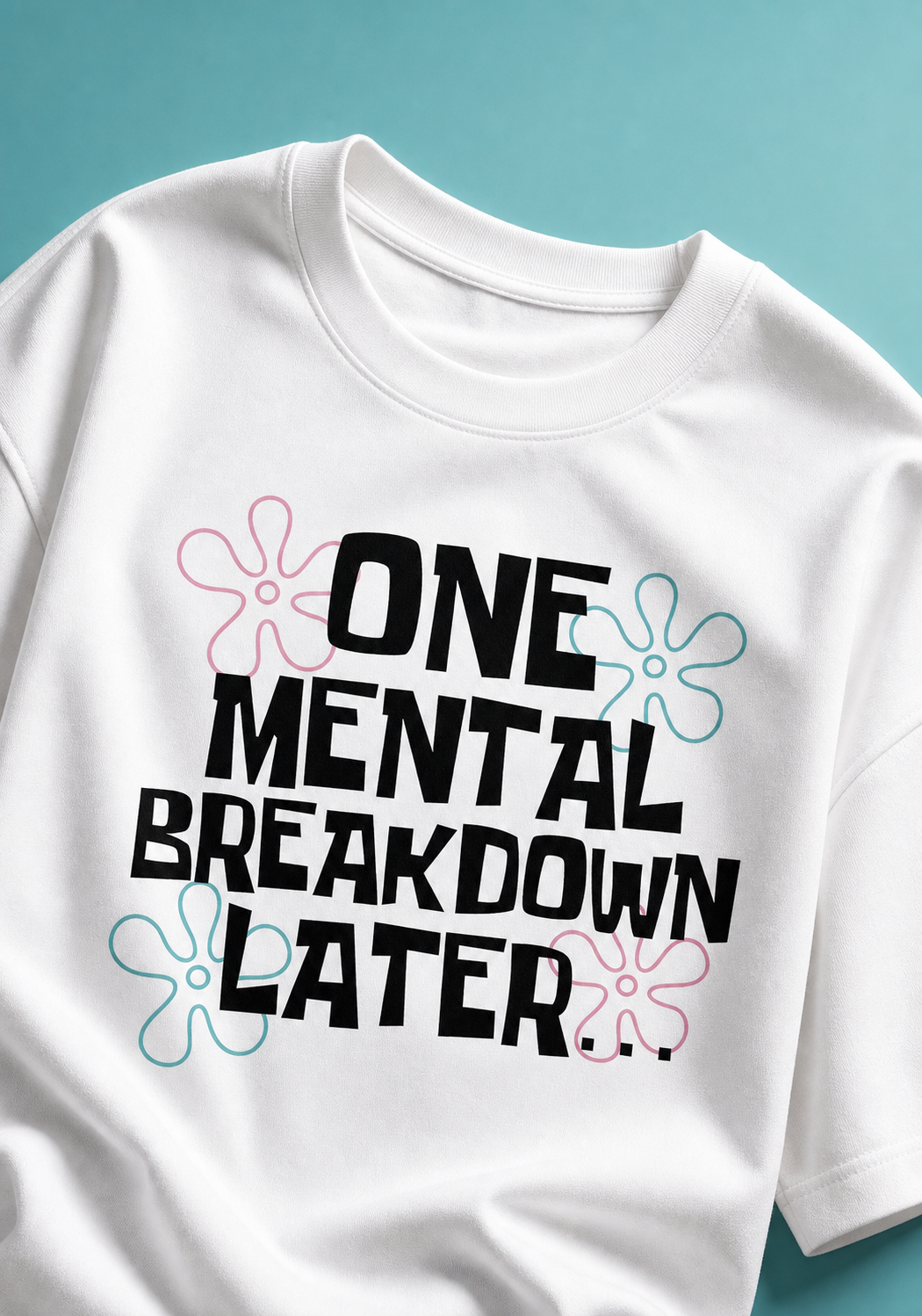 One Mental Breakdown Later Unisex Oversized Tee in white - front